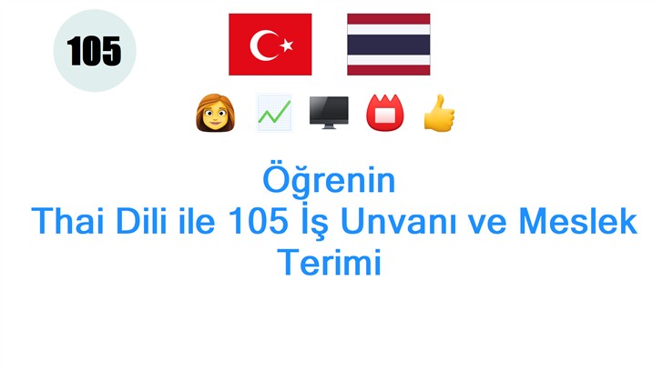 Öğrenin: Thai Dili ile 105 İş Unvanı ve Meslek Terimi